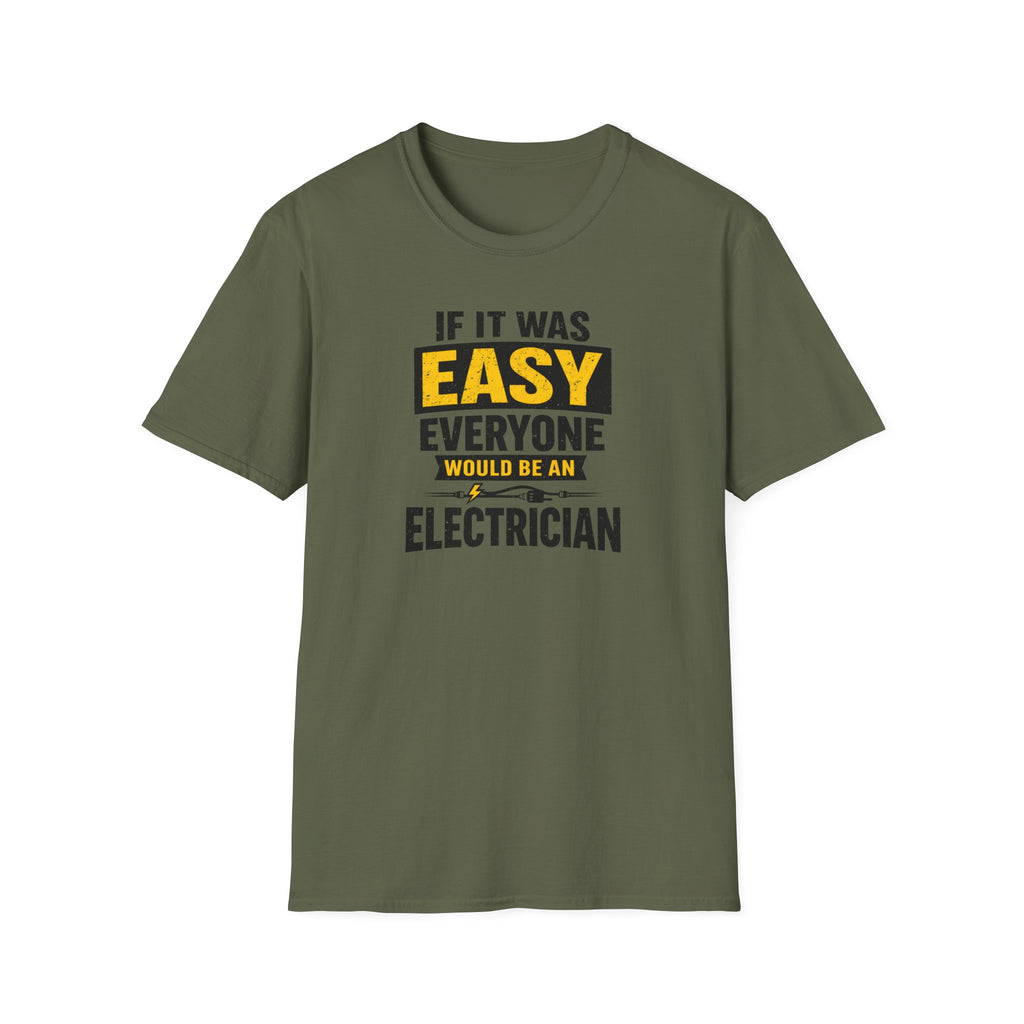 If It Was Easy Everyone Would Be An Electrician T-Shirt