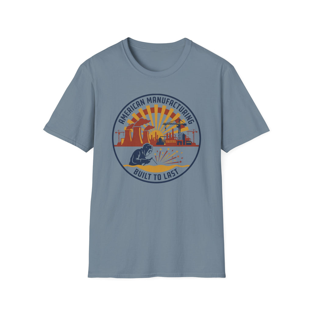 American Manufacturing Built To Last T-Shirt