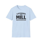 Licensed To Mill Precision Machinist T-Shirt