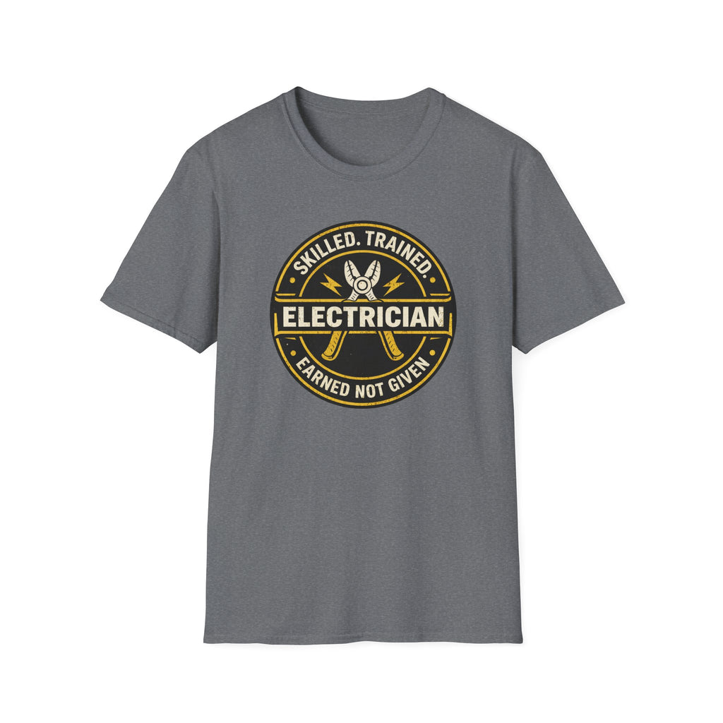 Electrician Skilled Trained Earned Not Given T-Shirt