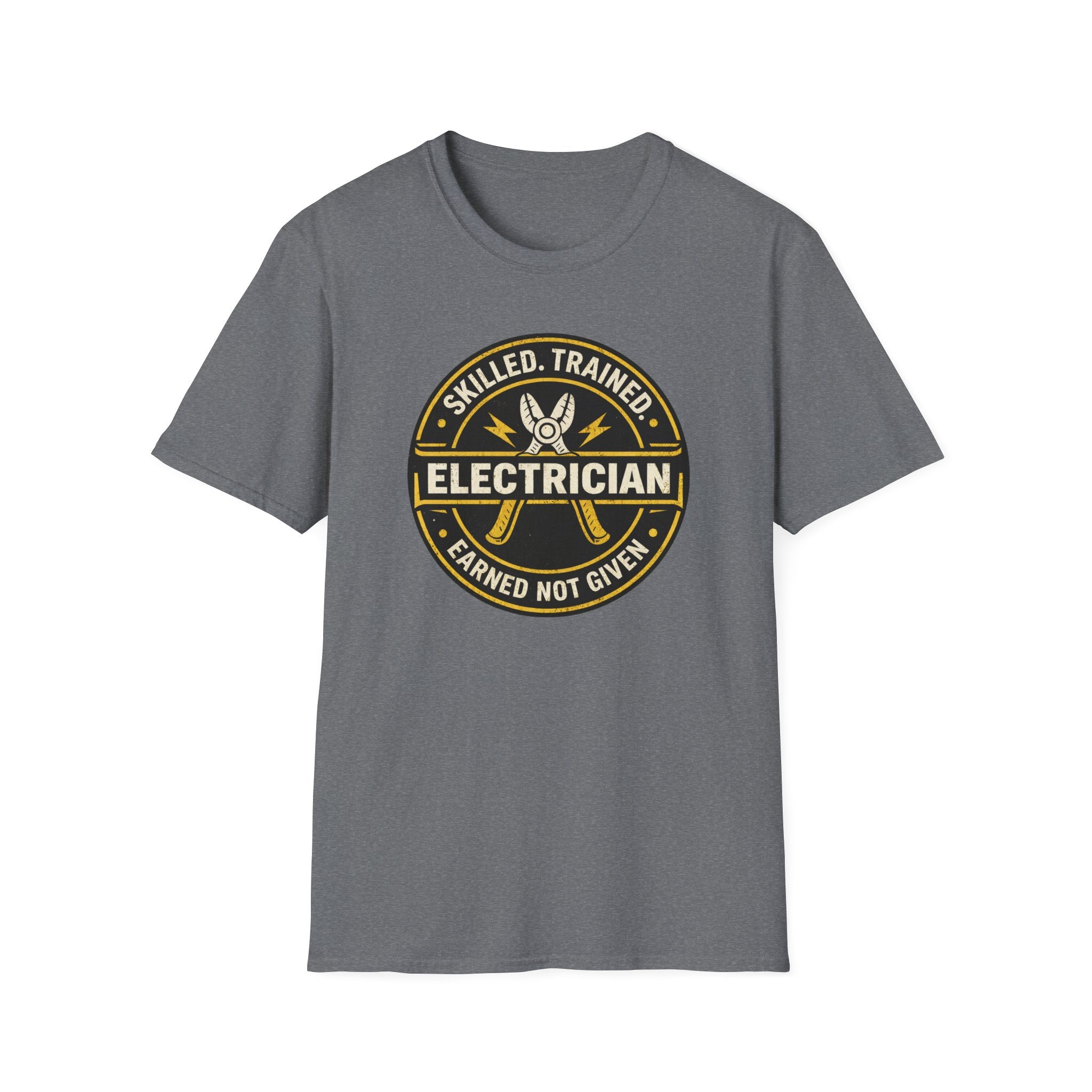 Electrician Skilled Trained Earned Not Given T-Shirt