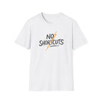 No Shortcuts T-Shirt