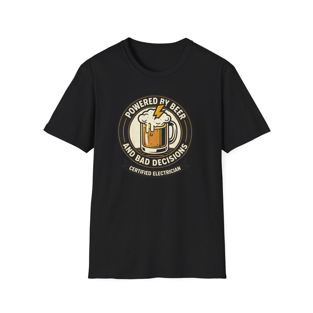 Powered By Beer And Bad Decisions T-Shirt
